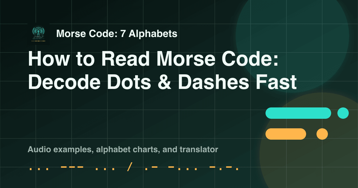 How to Read Morse Code: Decode Dots & Dashes Fast