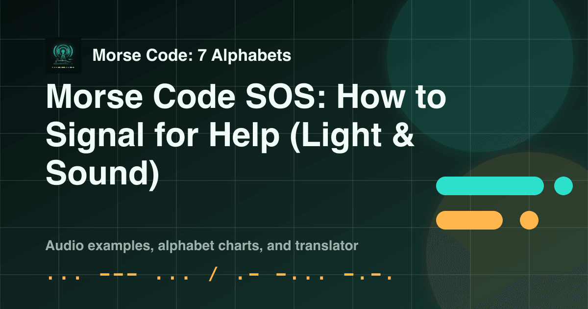 Code For Sos Morse Code SOS: How to Signal for Help (Light & Sound)